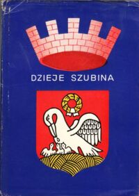 Zdjęcie nr 1 okładki Biskup Marian /red./ Dzieje Szubina.