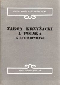 Miniatura okładki Biskup Marian /red./ Zakon krzyżacki a Polska w średniowieczu. /Wspólna Komisja Podręcznikowa. Tom II/