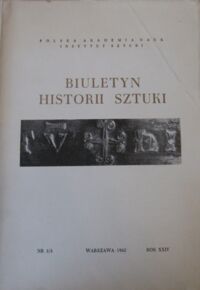Miniatura okładki  Biuletyn Historii Sztuki. Rok XXIV. Nr 3/4.