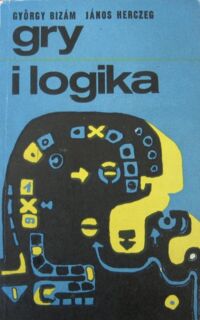 Miniatura okładki Bizam Gyorgy, Herczeg Jonas Gry i logika. 85 zadań.