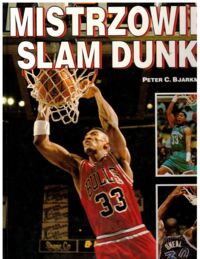 Miniatura okładki Bjarkman Peter C. Mistrzowie Slam Dunk.