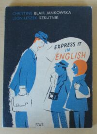 Miniatura okładki Blair-Jankowska Christine, Szkutnik Leon Leszek Express it in english.