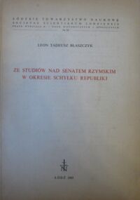 Miniatura okładki Błaszczyk Leon Tadeusz Ze studiów nas senatem rzymskim w okresie schyłku republiki.