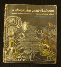 Miniatura okładki Blechowicz Brunon /ilustr. Wilkoń Józef/ O słowiczku podróżniczku.