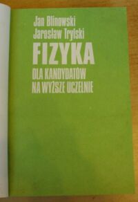 Zdjęcie nr 1 okładki Blinowski Jan, Trylski Jarosław Fizyka dla kandydatów na wyższe uczelnie.