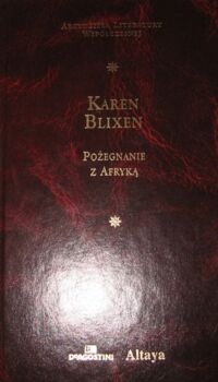 Miniatura okładki Blixen Karen /tłum.Giebułtowicz Józef/ Pożegnanie z Afryką. /Arcydzieła Literatury Współczesnej/