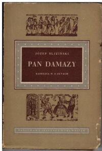 Zdjęcie nr 1 okładki Bliziński Józef Pan Damazy. Komedia konkursowa w 4 aktach.