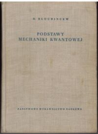 Miniatura okładki Błochincew D. Podstawy mechaniki kwantowej.
