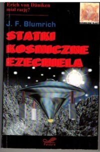 Zdjęcie nr 1 okładki Blumrich J.F. Kosmiczne ślady Ezechiela.