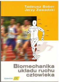 Zdjęcie nr 1 okładki Bober Tadeusz Zawadzki Jerzy Biomechanika układu ruchu człowieka. 