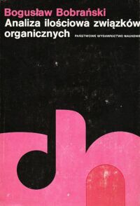 Miniatura okładki Bobrański Bogusław Analiza ilościowa związków organicznych. /Biblioteka Chemii tom 3/