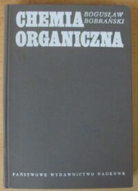 Zdjęcie nr 1 okładki Bobrański Bogusław Chemia organiczna.