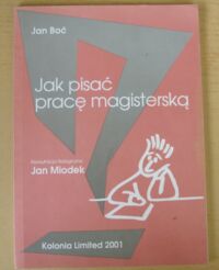 Miniatura okładki Boć Jan /konsult. filolog. J. Miodek/ Jak pisać pracę magisterską.