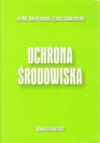 Miniatura okładki Boć Jan, Nowacki Konrad, Samborska-Boć Elżbieta Ochrona środowiska. /Stan prawny na dzień 2 stycznia 2002r./