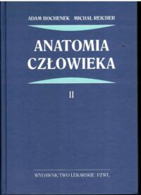 Miniatura okładki Bochenek Adam, Reicher Michał Anatomia człowieka. Tom 2: Trzewia.