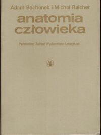 Miniatura okładki Bochenek Adam, Reicher Michał Anatomia człowieka. Tom IV: Układ nerwowy ośrodkowy.