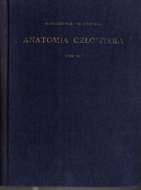 Miniatura okładki Bochenek Adam, Reicher Michał Anatomia człowieka. Tom VI.: Układ nerwowy ośrodkowy.