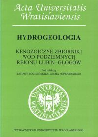 Miniatura okładki Bocheńska T. ,Poprawski L. Hydrogeologia . Kenozoiczne zbiorniki wód podziemnych rejonu Lubin - Głogów .