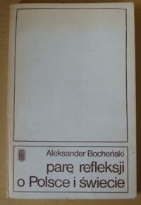 Miniatura okładki Bocheński Aleksander Parę refleksji o Polsce i świecie. Wybór pism.