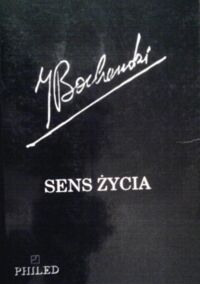 Miniatura okładki Bocheński Jacek Sens życia i inne eseje.