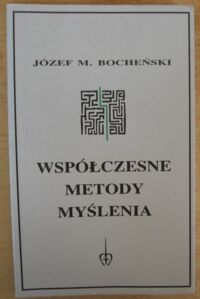 Miniatura okładki Bocheński Józef M. Współczesne metody myślenia.