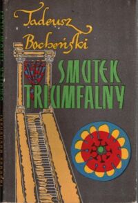 Miniatura okładki Bocheński Tadeusz Smutek triumfalny.