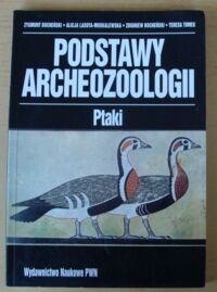 Zdjęcie nr 1 okładki Bocheński Zygmunt /red./ Podstawy archeozoologii. Ptaki.