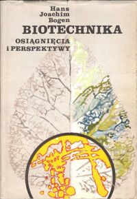 Zdjęcie nr 1 okładki Bogen Hans Joachim Biotechnika. Osiągnięcia i perspektywy.