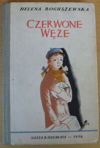 Miniatura okładki Boguszewska Helena /ilustr. Gronowski Tadeusz/ Czerwone węże.
