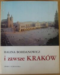Zdjęcie nr 1 okładki Bohdanowicz Halina I zawsze Kraków.