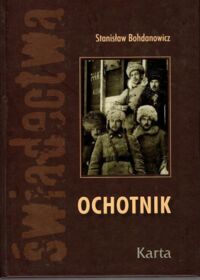 Miniatura okładki Bohdanowicz Stanisław Ochotnik. /Świadectwa/