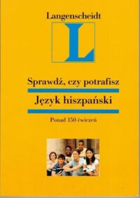 Miniatura okładki Bohringer A., Rabinovich M. Sprawdź, czy potrafisz. Język hiszpański. Ponad 150 ćwiczeń.