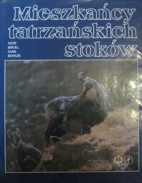 Zdjęcie nr 1 okładki Bohus Ivan, Mihal Ivor Mieszkańcy tatrzańskich stoków.