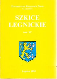 Miniatura okładki Bojakowski Antoni, Szkurłatowski Zygmunt /red./ Szkice Legnickie. Tom XV.