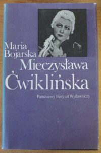 Miniatura okładki Bojarska Maria Mieczysława Ćwiklińska. /Artyści/