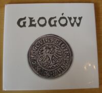Miniatura okładki Bok Antoni /oprac./ Głogów.