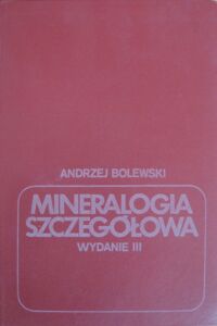 Miniatura okładki Bolewski Andrzej Mineralogia szczegółowa.
