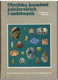 Zdjęcie nr 1 okładki Boliński Kazimierz Obróbka kamieni jubilerskich i ozdobnych