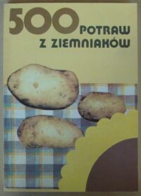 Miniatura okładki Bołotnikowa W.A., Wapielnik L.M. 500 potraw z ziemniaków.