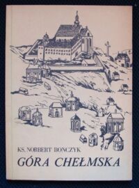 Miniatura okładki Bonczyk Norbert Góra Chełmska. (Góra św. Anny - wspomnienia z roku 1875).