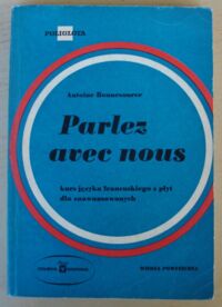 Zdjęcie nr 1 okładki Bonnesource Antoine Parlez avec nous. Kurs języka francuskiego z płyt dla zaawansowanych.