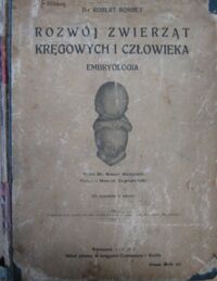 Miniatura okładki Bonnet Robert Rozwój zwierząt kręgowych i człowieka (Embryologia). Podręcznik dla studentów.