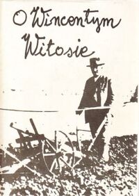 Miniatura okładki Borkowski Jan /opr./ O Wincentym Witosie. Relacje i wspomnienia.