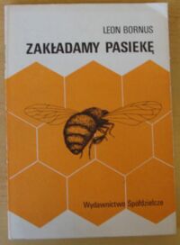 Zdjęcie nr 1 okładki Bornus Leon Zakładamy pasiekę.