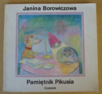 Miniatura okładki Borowiczowa Janina /ilustr. Konwicka Danuta/ Pamiętnik Pikusia.