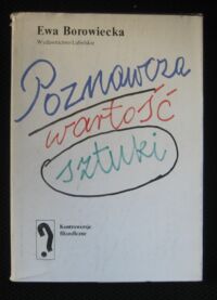 Miniatura okładki Borowiecka Ewa Poznawcza wartość sztuki.