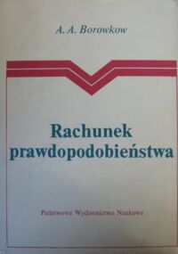 Miniatura okładki Borowkow A.A. Rachunek prawdopodobieństwa.