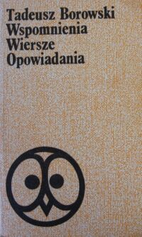 Miniatura okładki Borowski Tadeusz Wspomnienia. Wiersze. Opowiadania.