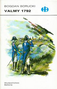 Miniatura okładki Borucki Bogdan Valmy 1792. /Historyczne Bitwy/