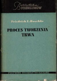 Zdjęcie nr 1 okładki Boschke Friedrich L. /tłum. Piotrowski Tadeusz/ Proces tworzenia trwa. /Biblioteka Problemów/